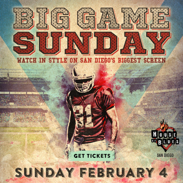 House of Blues – BIG GAME SUNDAY – FEB 4th